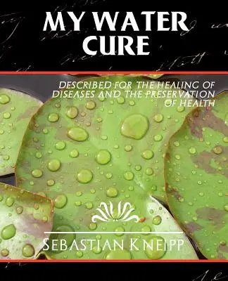 La mia acqua-cura - My Water-Cure