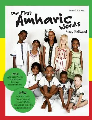 Le nostre prime parole in amarico: Seconda edizione: 125 parole amhariane traslitterate per una facile pronuncia. - Our First Amharic Words: Second Edition: 125 Amharic Words Transliterated for Easy Pronunciation.