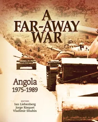 Una guerra lontana: Angola, 1975-1989 - A Far-Away War: Angola, 1975-1989