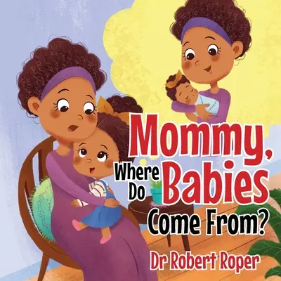 Mamma, da dove vengono i bambini? - Mommy, Where Do Babies Come From?