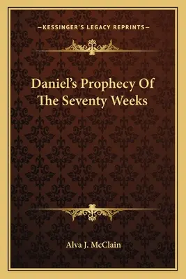 La profezia di Daniele delle settanta settimane - Daniel's Prophecy of the Seventy Weeks