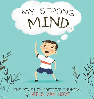 La mia mente forte II: Il potere del pensiero positivo - My Strong Mind II: The Power of Positive Thinking
