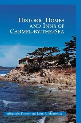 Case e locande storiche di Carmel-By-The-Sea - Historic Homes and Inns of Carmel-By-The-Sea