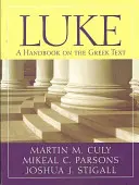 Luca: Un manuale sul testo greco - Luke: A Handbook on the Greek Text