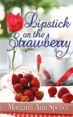Il rossetto sulla fragola - Lipstick on the Strawberry