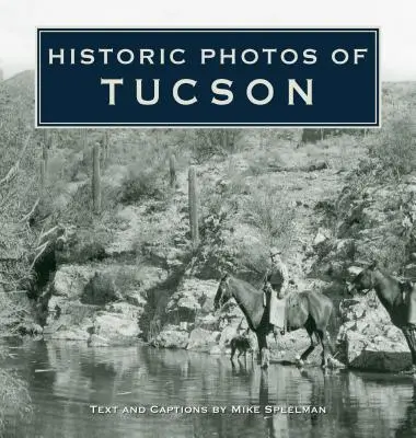 Foto storiche di Tucson - Historic Photos of Tucson