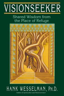 Visionseeker: Saggezza condivisa dal luogo di rifugio - Visionseeker: Shared Wisdom from the Place of Refuge