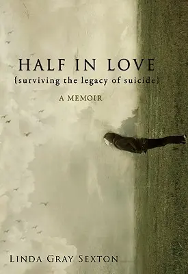 Mezzo innamorato: Sopravvivere all'eredità del suicidio - Half in Love: Surviving the Legacy of Suicide