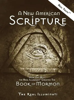 Una nuova scrittura americana: Come e perché i veri Illuminati (R) hanno creato il Libro di Mormon - A New American Scripture: How and Why the Real Illuminati(R) Created the Book of Mormon