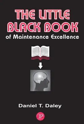 Il piccolo libro nero dell'eccellenza nella manutenzione - The Little Black Book of Maintenance Excellence