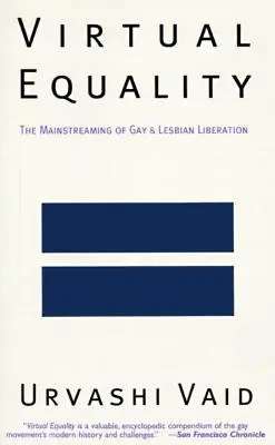 Uguaglianza virtuale: Il mainstreaming della liberazione gay e lesbica - Virtual Equality: The Mainstreaming of Gay and Lesbian Liberation