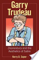 Garry Trudeau: Doonesbury e l'estetica della satira - Garry Trudeau: Doonesbury and the Aesthetics of Satire