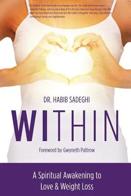 Di dalam Kebangkitan Spiritual untuk Mencintai & Menurunkan Berat Badan - Within: A Spiritual Awakening to Love & Weight Loss