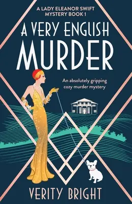 Un omicidio molto inglese: Un giallo accogliente assolutamente avvincente - A Very English Murder: An absolutely gripping cozy murder mystery