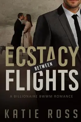 Bwwm: Ecstacy Between Flight con LIBRI BONUS: (romanzo d'amore miliardario, romanzi d'amore, donna nera uomo bianco, giovane adulto, ric - Bwwm: Ecstacy Between Flight with BONUS BOOKS: (billionaire romance, romance novels, black woman white man, young adult, ric