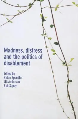 Follia, disagio e politica della disabilità - Madness, Distress and the Politics of Disablement