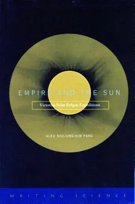 L'Impero e il Sole: Le spedizioni vittoriane per le eclissi solari - Empire and the Sun: Victorian Solar Eclipse Expeditions