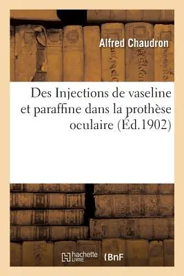 Iniezioni di vaselina e paraffina nella prostata oculare - Des Injections de Vaseline Et Paraffine Dans La Prothse Oculaire