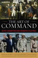 L'arte del comando: La leadership militare da George Washington a Colin Powell - The Art of Command: Military Leadership from George Washington to Colin Powell