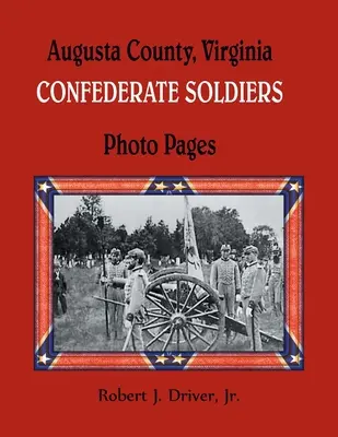 Soldati confederati della Contea di Augusta, Virginia: Pagine fotografiche - Augusta County, Virginia Confederate Soldiers: Photo Pages
