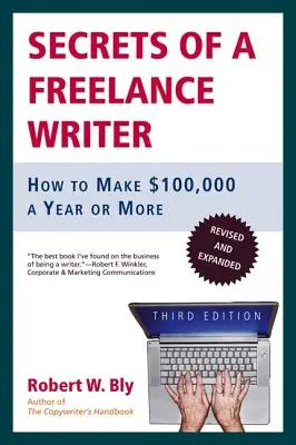 I segreti di uno scrittore freelance: come guadagnare 100.000 dollari all'anno o più - Secrets of a Freelance Writer: How to Make $100,000 a Year or More
