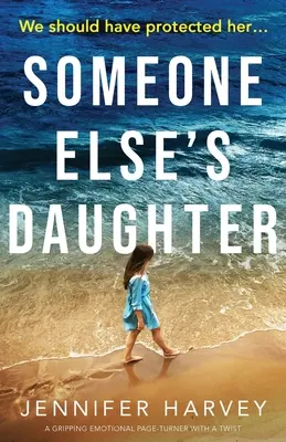 La figlia di qualcun altro: Un avvincente libro emotivo con un colpo di scena - Someone Else's Daughter: A gripping emotional page turner with a twist