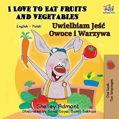 Amo mangiare frutta e verdura: Libro bilingue inglese polacco - I Love to Eat Fruits and Vegetables: English Polish Bilingual Book