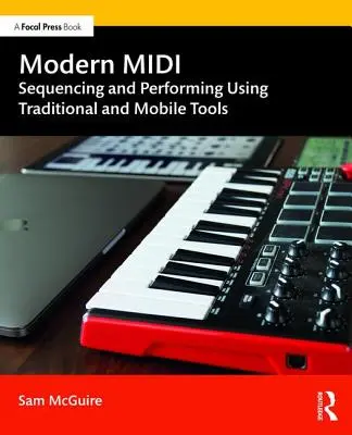 Modern MIDI: sequenze ed esecuzioni con strumenti tradizionali e mobili - Modern MIDI: Sequencing and Performing Using Traditional and Mobile Tools