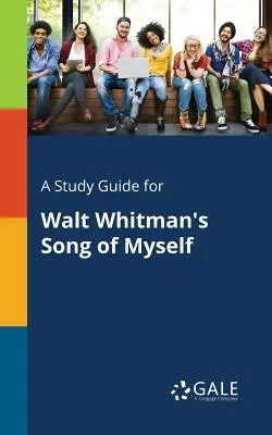 Guida allo studio di Song of Myself di Walt Whitman - A Study Guide for Walt Whitman's Song of Myself