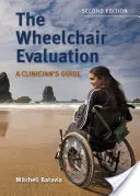 La valutazione della sedia a rotelle: Guida per il clinico: Una guida per il clinico - The Wheelchair Evaluation: A Clinician's Guide: A Clinician's Guide
