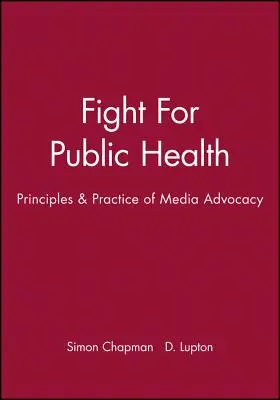 Lotta per la salute pubblica: Principi e pratica della difesa dei media - Fight for Public Health: Principles & Practice of Media Advocacy
