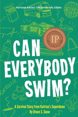 Tutti possono nuotare? Una storia di sopravvivenza dal Superdome di Katrina, Edizione del 15° anniversario dell'uragano Katrinia - Can Everybody Swim?: A Survival Story from Katrina's Superdome, Hurricane Katrinia 15th Anniversary Edition