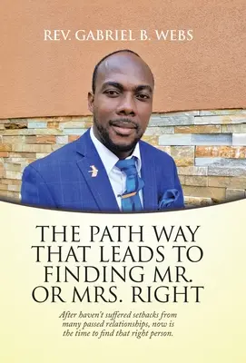 Il percorso che porta a trovare il signor o la signora giusta: Dopo aver sofferto le battute d'arresto di molte relazioni passate, ora è il momento di trovare la persona giusta. - The Path Way That Leads to Finding Mr. or Mrs. Right: After Haven't Suffered Setbacks from Many Passed Relationships, Now Is the Time to Find That Rig