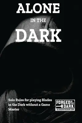 Alone in the Dark: Regole in solitaria per le lame nel buio - Alone in the Dark: Solo Rules for Blades in the Dark