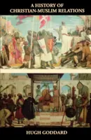 Storia delle relazioni tra cristiani e musulmani - A History of Christian-Muslim Relations