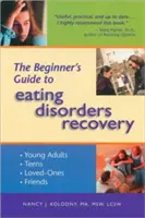 Guida per principianti al recupero dei disturbi alimentari - The Beginner's Guide to Eating Disorders Recovery