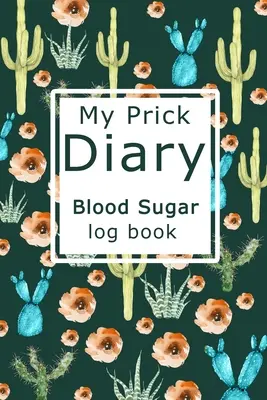 Il mio diario del cazzone Diario della glicemia - My Prick Diary Blood Sugar Log Book