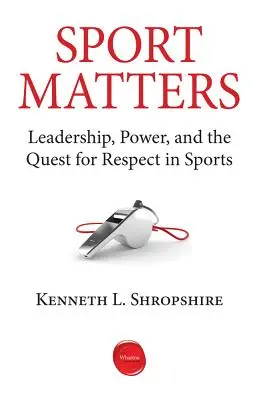 Lo sport conta: Leadership, potere e ricerca del rispetto nello sport - Sport Matters: Leadership, Power, and the Quest for Respect in Sports