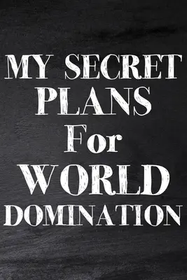 I miei piani segreti per il dominio del mondo - My Secret Plans for World Domination