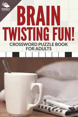 Divertimento per il cervello! Libro di cruciverba per adulti - Brain Twisting Fun! Crossword Puzzle Book For Adults