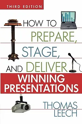 Come preparare, mettere in scena e presentare presentazioni vincenti - How to Prepare, Stage, and Deliver Winning Presentations