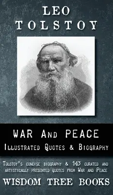 Guerra e pace: Citazioni illustrate e biografia di Tolstoj - War and Peace: Illustrated Quotes and Tolstoy's Biography