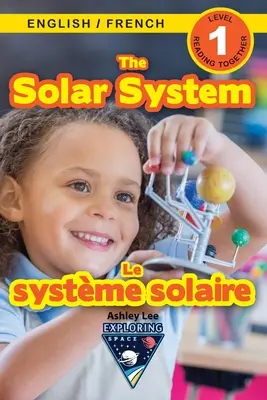 Il sistema solare: Bilingue (inglese / francese) (Anglais / Franais) Esplorare lo spazio (Lettori coinvolgenti, livello 1) - The Solar System: Bilingual (English / French) (Anglais / Franais) Exploring Space (Engaging Readers, Level 1)
