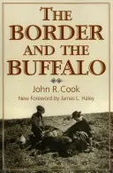 Il confine e il bufalo: Una storia non raccontata delle pianure del Sud-Ovest - The Border and the Buffalo: An Untold Story of the Southwest Plains