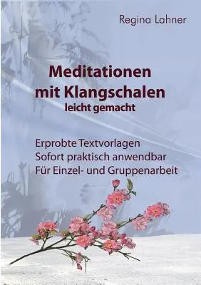 Meditazione con le Klangschalen: facile da realizzare - Meditationen mit Klangschalen leicht gemacht