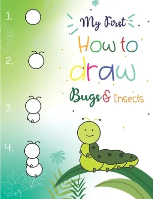 Il mio primo Come disegnare insetti e insetti: Disegni facili passo passo per bambini dai 5 anni in su Divertente per bambini e bambine, impara a disegnare bombi, burro e insetti. - My First How to Draw Bugs and Insects: Easy step-by-step drawings for kids Ages 5 and up Fun for boys and girls, Learn How to draw bumble bees, butter