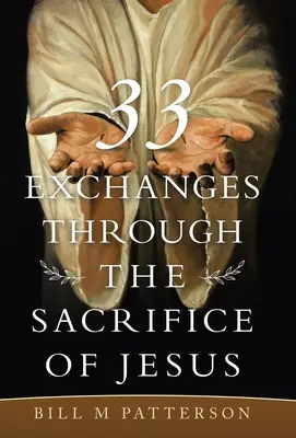 33 Scambi attraverso il sacrificio di Gesù - 33 Exchanges Through the Sacrifice of Jesus