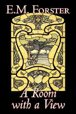 Una camera con vista di E.M. Forster, Narrativa, Classici - A Room with a View by E.M. Forster, Fiction, Classics