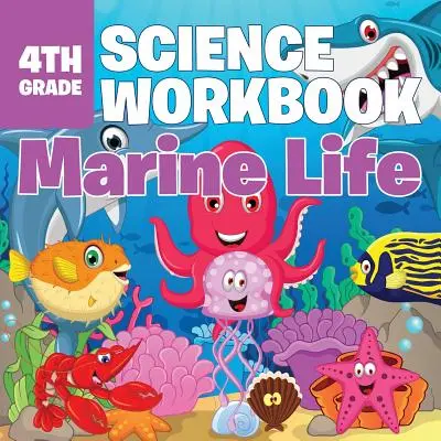Quaderno di scienze di quarta elementare: Vita marina - 4th Grade Science Workbook: Marine Life