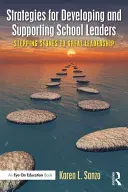 Strategie per lo sviluppo e il sostegno dei dirigenti scolastici: Pietre di appoggio per una grande leadership - Strategies for Developing and Supporting School Leaders: Stepping Stones to Great Leadership